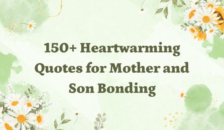 150+ Heartwarming Quotes for Mother and Son Bonding