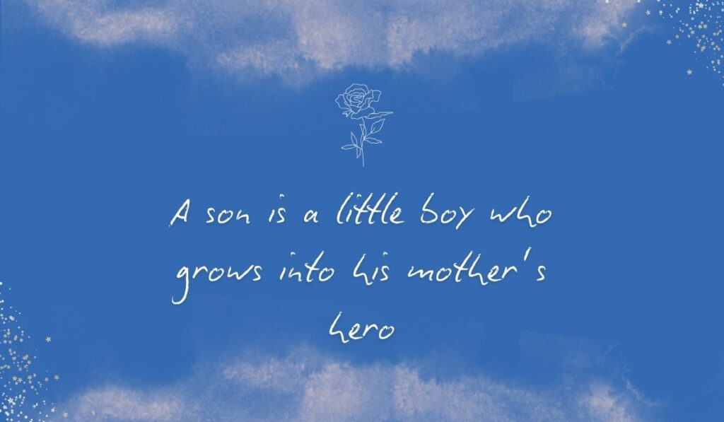 Rich royal blue watercolor background with subtle stardust detailing in the bottom corners and a fine white line-art rose centered at the top, framing the elegant handwritten sentiment, "A son is a little boy who grows into his mother's hero".