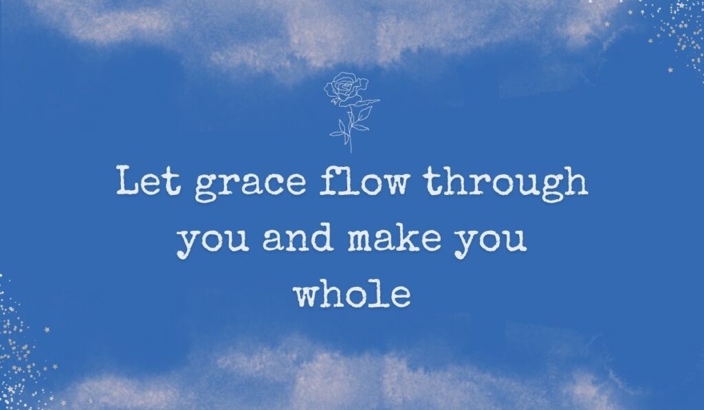 Rich royal blue watercolor background with subtle stardust detailing in the corners and a fine white line-art rose centered at the top, framing handwritten quotes for prayers of healing: "Let grace flow through you and make you whole".