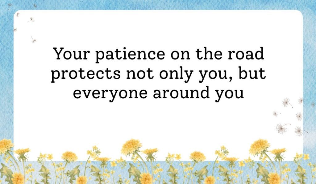 Clean white card framed by a vibrant light blue sky texture background with delicate dandelion flowers along the bottom border, showcasing thoughtful safety messages for truck drivers: "Your patience on the road protects not only you, but everyone around you".