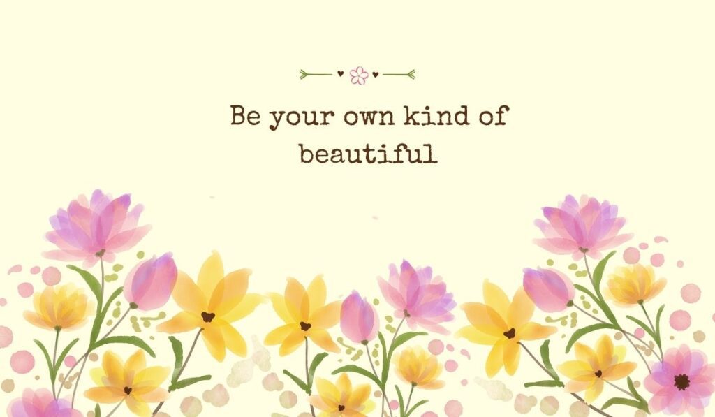 Bright pastel yellow background filled across the bottom with a row of delicate, semi-translucent watercolor tulips and field flowers in shades of purple, yellow, and orange, beneath the typed phrase, "Be your own kind of beautiful".