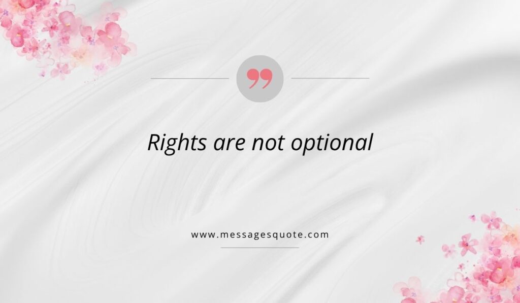 Luxurious draped white silk texture background accented with pink watercolor floral bouquets in the corners, showcasing a clean pink quotation icon above short quotes for protest signs that read, "Rights are not optional" with the URL www.messagesquote.com.