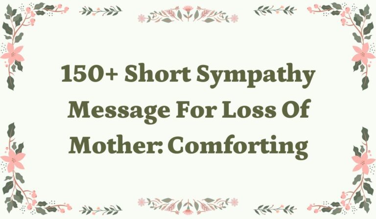 150+ Short Sympathy Message for Loss of Mother: Comforting