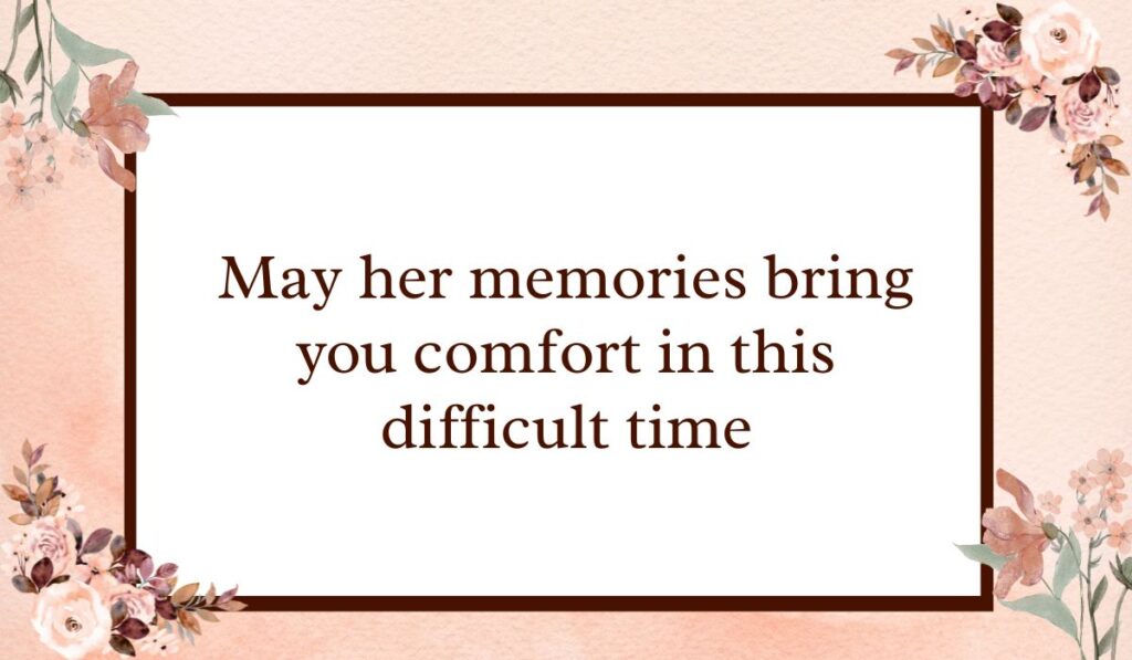 Classic white rectangular card with a dark brown border set against a textured peach watercolor background with floral accents, highlighting a tender short sympathy message for loss of mother: "May her memories bring you comfort in this difficult time".