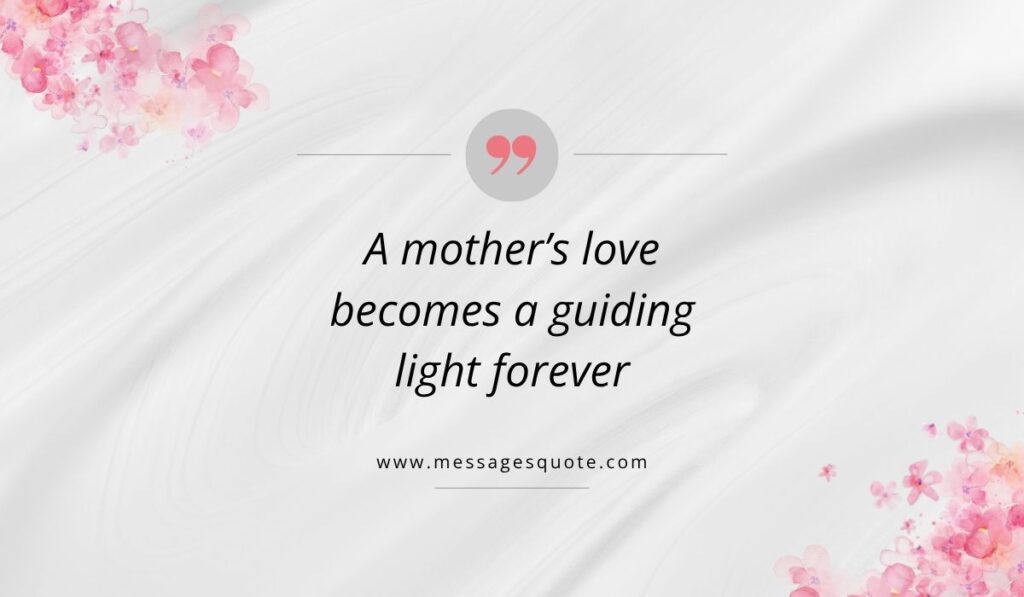 Luxurious draped white silk texture background with pink watercolor floral bouquets in the corners, showcasing a clean pink quotation icon above the beautiful phrase, "A mother's love becomes a guiding light forever" with the website branding www.messagesquote.com listed cleanly below.