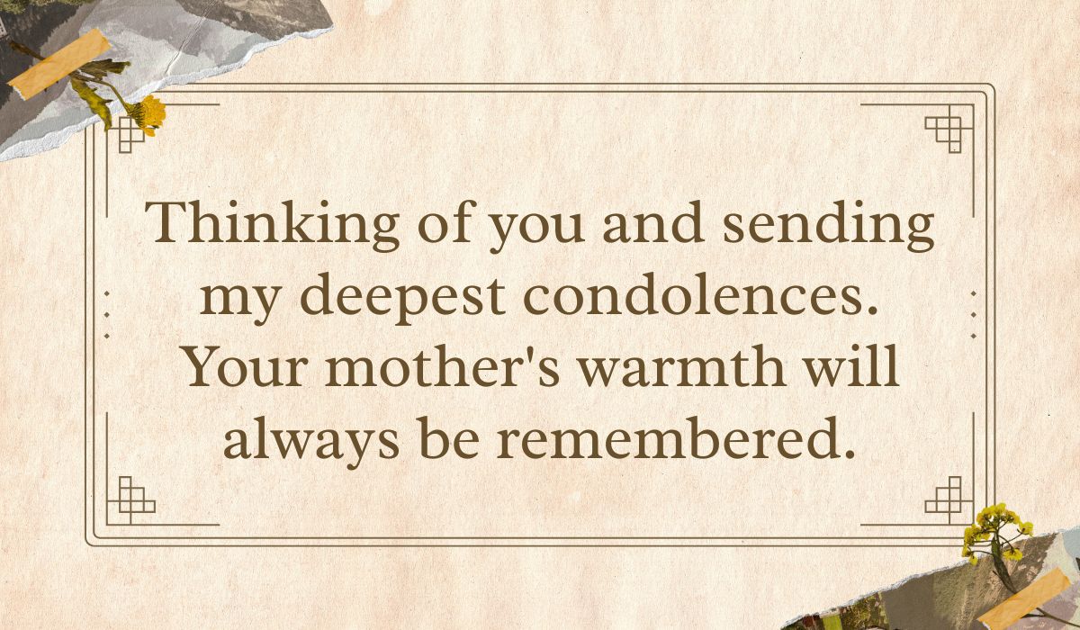 Vintage-style tan parchment card with a double line border and dried yellow floral collage details in the corners, framing thoughtful sympathy wishes for loss of mother: "Thinking of you and sending my deepest condolences. Your mother's warmth will always be remembered."