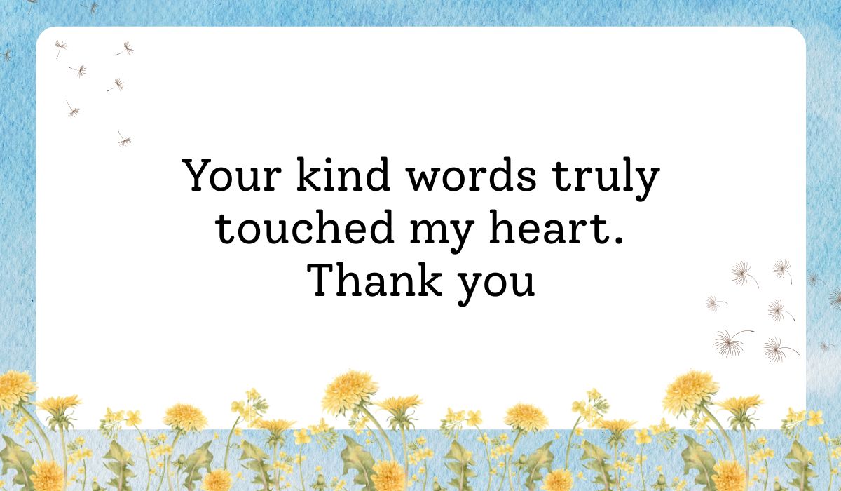 Clean white card framed by a vibrant light blue sky texture background with delicate dandelion flowers along the bottom border, showcasing a touching thank you message for all the birthday wishes: "Your kind words truly touched my heart. Thank you".