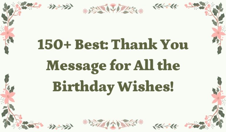 150+ Best: Thank You Message for All the Birthday Wishes!