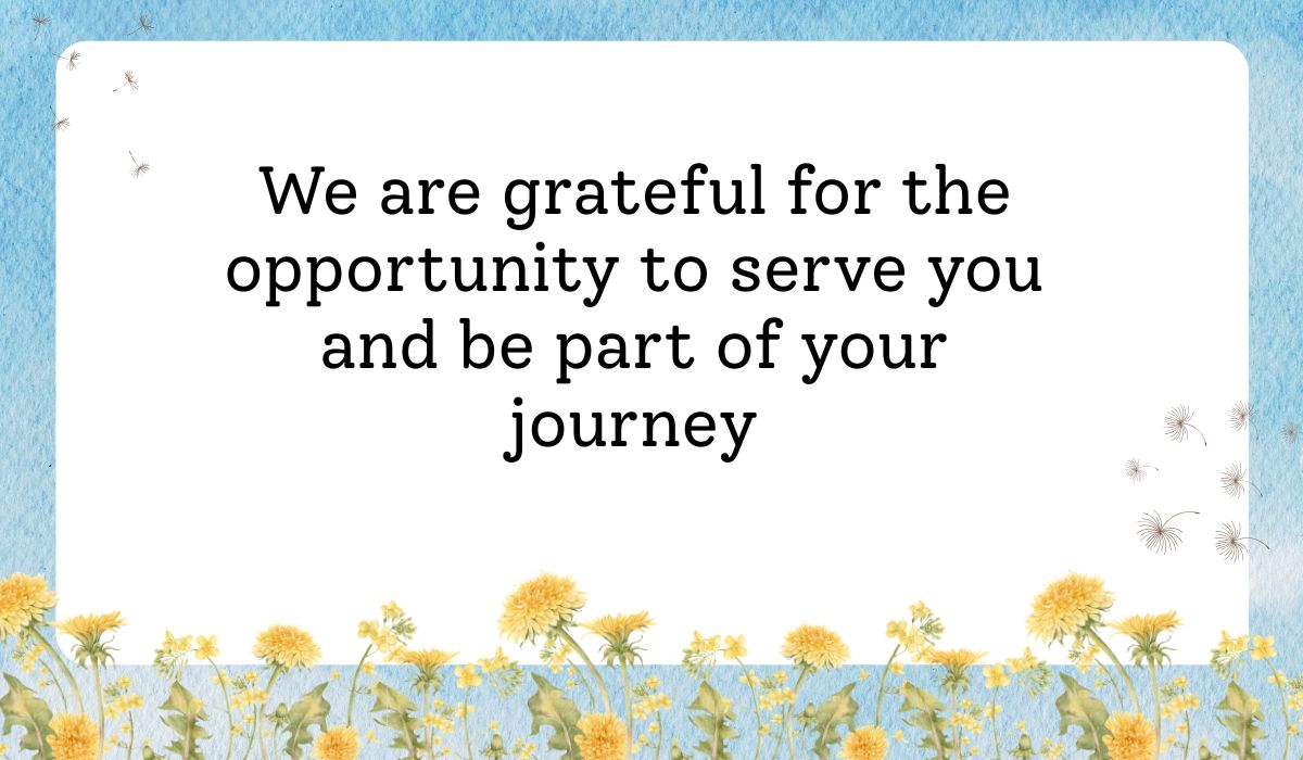 Clean white card framed by a vibrant light blue sky texture background with delicate dandelion flowers along the bottom border, showcasing thoughtful thank you messages for client: "We are grateful for the opportunity to serve you and be part of your journey".