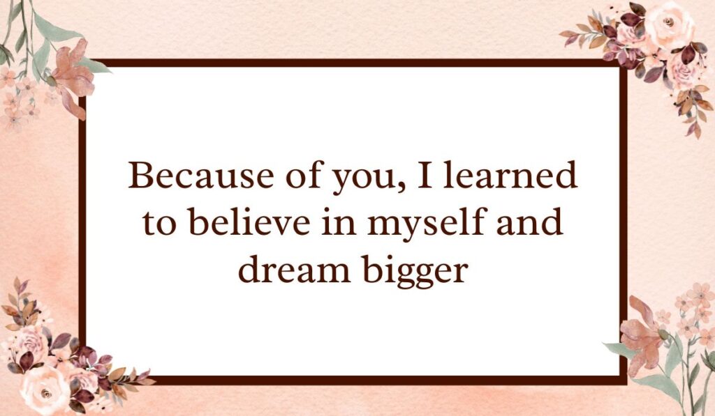 Classic white rectangular card with a dark brown border set against a textured peach watercolor background with floral accents, highlighting grateful thank you messages for teachers: "Because of you, I learned to believe in myself and dream bigger".