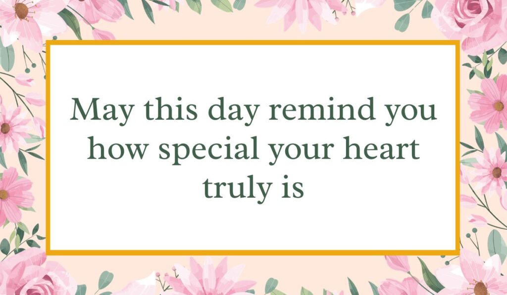 Bright white card enclosed by an elegant border of pink watercolor roses and green leaves with a thin gold inner frame, displaying heartfelt valentine day wishes for everyone: "May this day remind you how special your heart truly is".