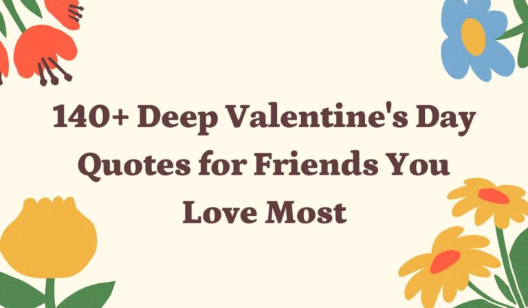 140+ Deep Valentine's Day Quotes for Friends You Love Most