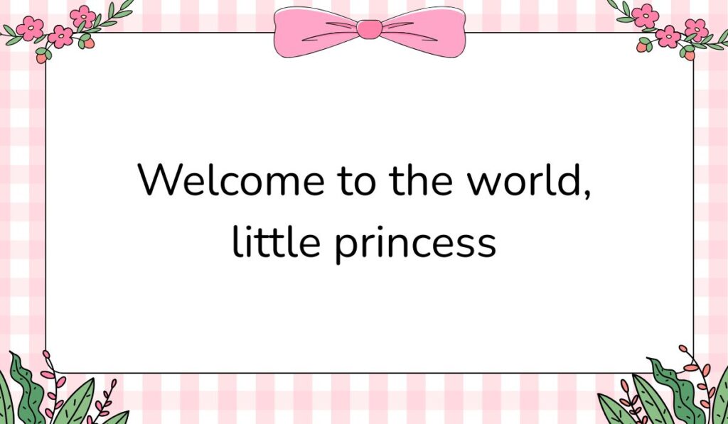 Charming white card featuring a pink gingham background pattern and a large pink bow graphic at the top center, displaying wishes for new born baby girl: "Welcome to the world, little princess".