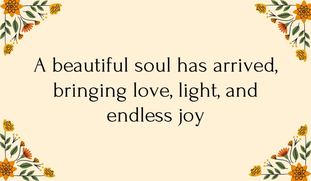 Cream-colored card decorated with colorful orange and yellow floral vine illustrations in each corner, featuring sweet wishes for new born baby girl: "A beautiful soul has arrived, bringing love, light, and endless joy".