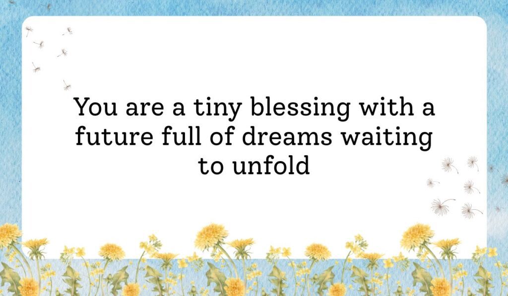 Clean white card framed by a vibrant light blue sky texture background with delicate dandelion flowers along the bottom border, showcasing warm wishes for new born baby girl: "You are a tiny blessing with a future full of dreams waiting to unfold".