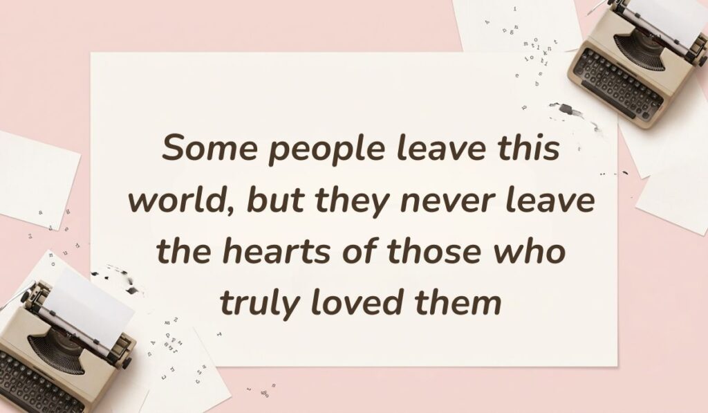 Soft pink background with vintage typewriters featuring death quotes for loved ones reading, "Some people leave this world, but they never leave the hearts of those who truly loved them"