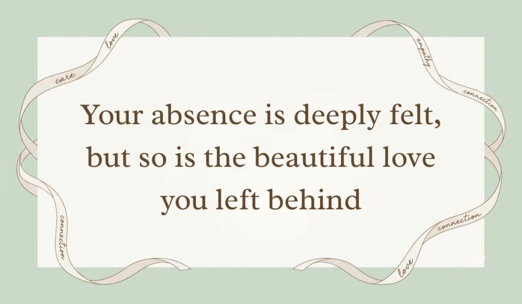 Sage green card layout bordered by decorative ribbons displaying death quotes for loved ones reading, "Your absence is deeply felt, but so is the beautiful love you left behind"