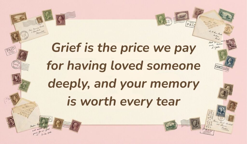 Soft pink background with vintage postage stamps displaying death quotes for loved ones reading, "Grief is the price we pay for having loved someone deeply, and your memory is worth every tear"