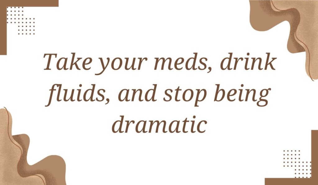 Modern aesthetic white card with abstract warm brown wavy shapes and dotted grid accents in the corners, showcasing cheeky funny get well soon messages: "Take your meds, drink fluids, and stop being dramatic".