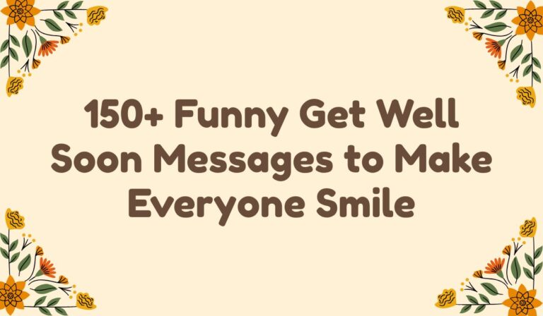 150+ Funny Get Well Soon Messages to Make Everyone Smile