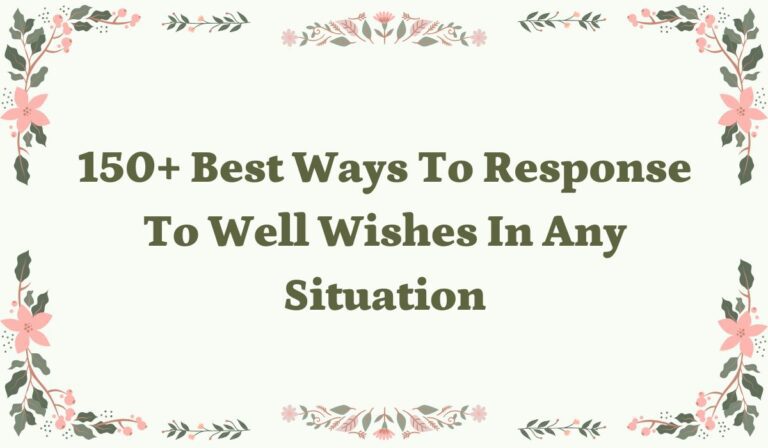 150+ Best Ways to Response to Well Wishes in Any Situation