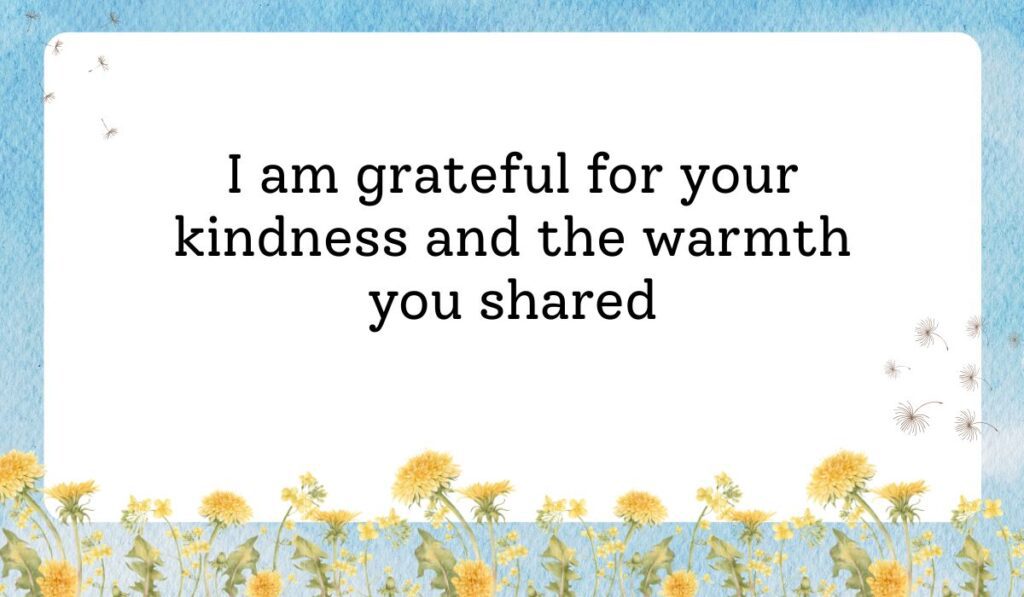 Light blue background with yellow dandelions and floating seeds along the bottom border, featuring gentle ways to response to well wishes: "I am grateful for your kindness and the warmth you shared".