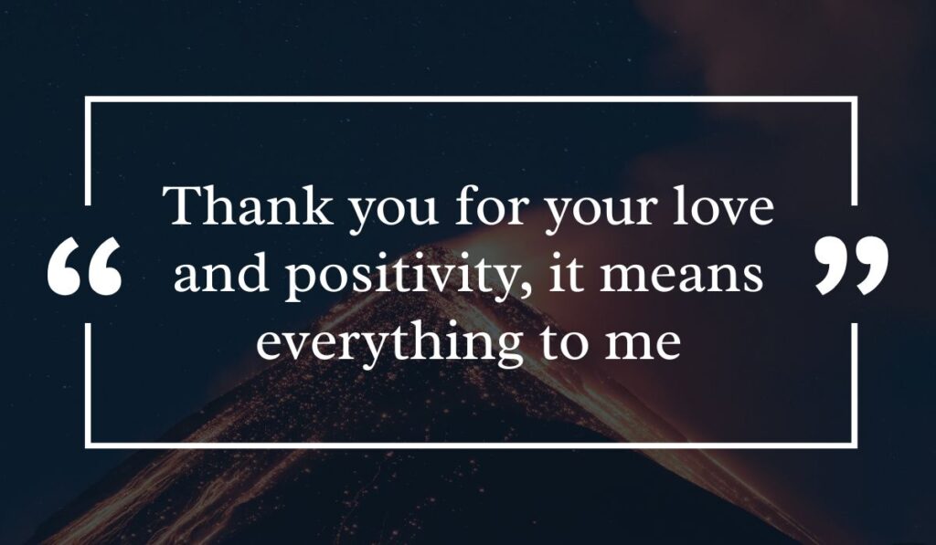 Dark starry night background featuring a white quote box frame and large quotation marks, spotlighting inspiring ways to response to well wishes: "Thank you for your love and positivity, it means everything to me".