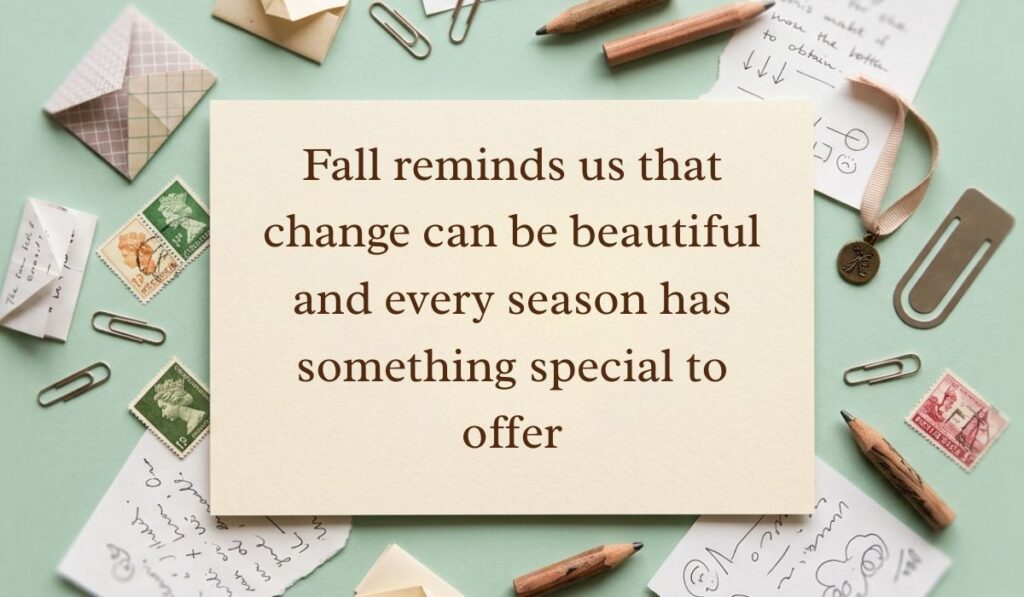Soft green vintage desk layout with scattered envelopes, paperclips, and stamps featuring fall quotes reading, "Fall reminds us that change can be beautiful and every season has something special to offer"