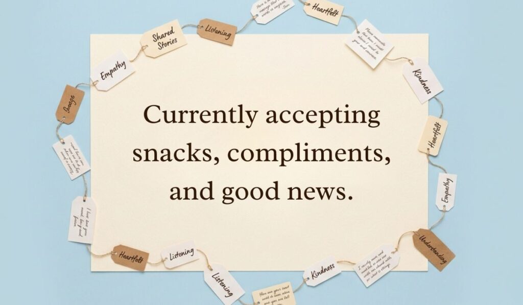 Light blue layout framed by string and paper tags highlighting funny responses to what's up with text reading, "Currently accepting snacks, compliments, and good news."