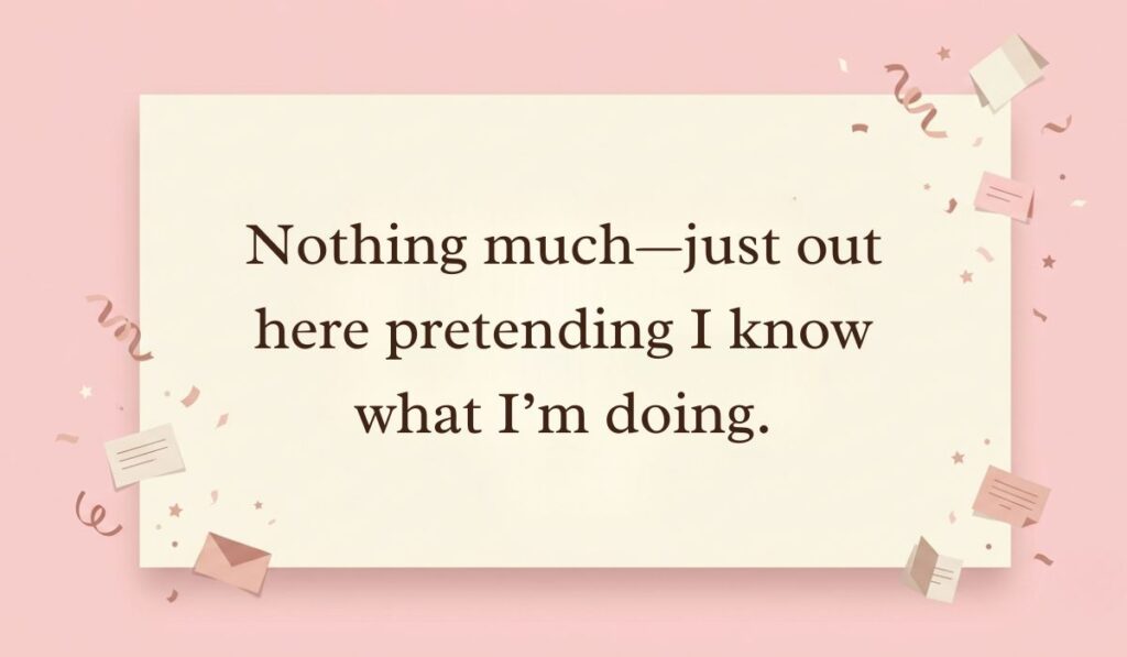 Pastel pink celebration layout with mini envelope confetti showcasing funny responses to what's up reading, "Nothing much—just out here pretending I know what I'm doing."