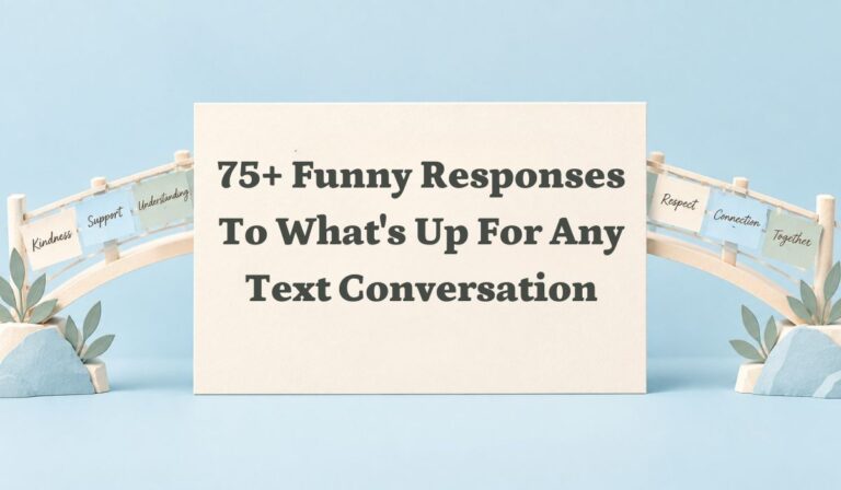 75+ Funny Responses to What's Up for Any Text Conversation