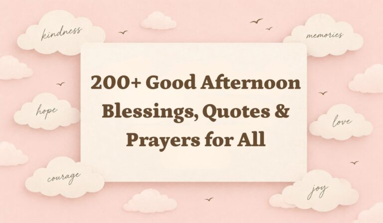 200+ Good Afternoon Blessings, Quotes & Prayers for All