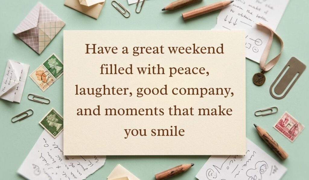 Vintage mint green workspace flat lay with postage stamps, paper clips, and pencils featuring have a great weekend quotes reading, "Have a great weekend filled with peace, laughter, good company, and moments that make you smile."