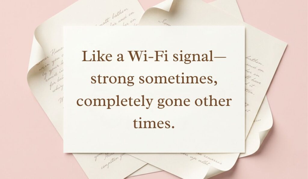 Cream paper background with layered handwritten letters displaying a relatable option for how to reply to how's it going reading, "Like a Wi-Fi signal—strong sometimes, completely gone other times."