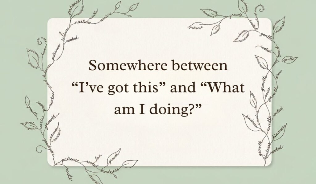 Sage green background decorated with botanical line art illustrating a clever answer on how to reply to how's it going reading, "Somewhere between “I’ve got this” and “What am I doing?”"