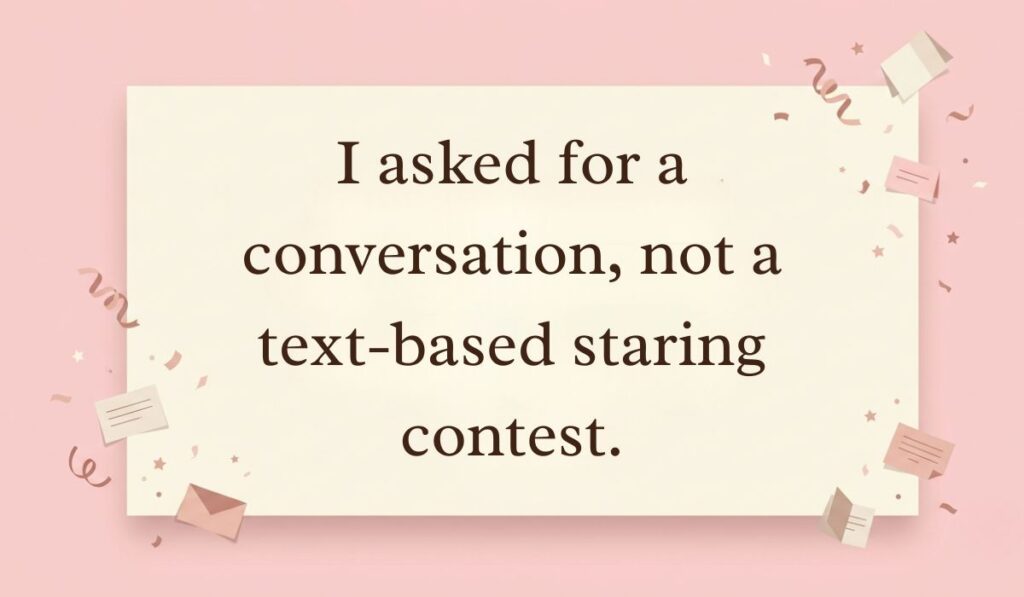 Pastel pink background with subtle confetti and mini envelopes displaying a witty reply for how to respond to dry texts reading, "I asked for a conversation, not a text-based staring contest."
