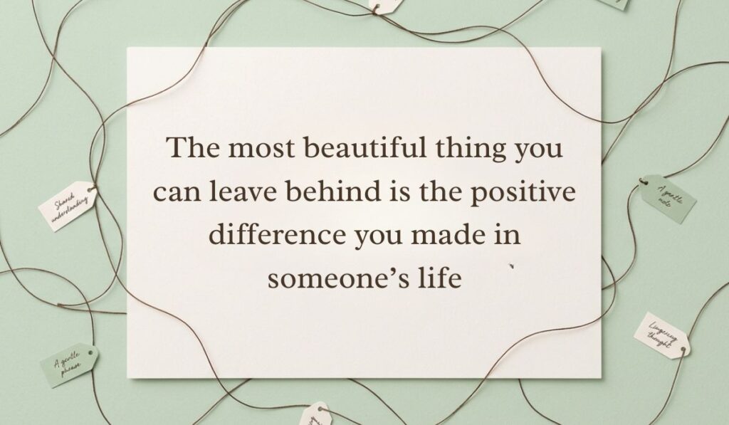 Sage green surface framed by interconnected twine strings and small message tags featuring kindness quotes stating, "The most beautiful thing you can leave behind is the positive difference you made in someone’s life"