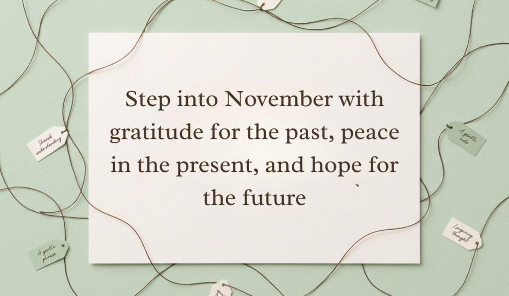 Muted green backdrop with crisscrossing threads holding small hanging message tags featuring November quotes stating, "Step into November with gratitude for the past, peace in the present, and hope for the future."
