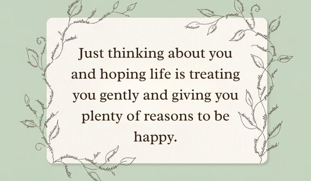 alt="Light green background framed by typographic leafy vine art featuring a thinking of you message reading, 'Just thinking about you and hoping life is treating you gently and giving you plenty of reasons to be happy.'"
