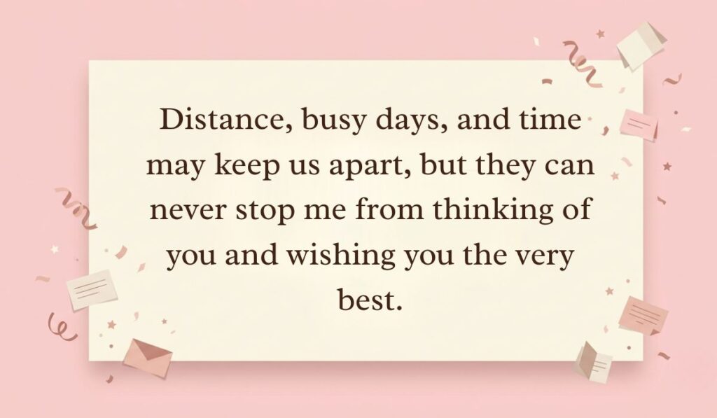 alt="Pastel pink layout decorated with paper confetti and mini envelopes showcasing a thinking of you message reading, 'Distance, busy days, and time may keep us apart, but they can never stop me from thinking of you and wishing you the very best.'"