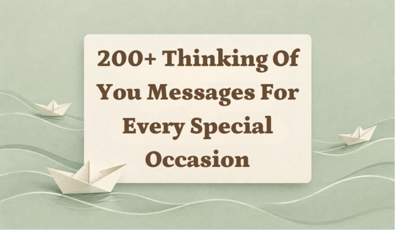 200+ Thinking of You Messages for Every Special Occasion