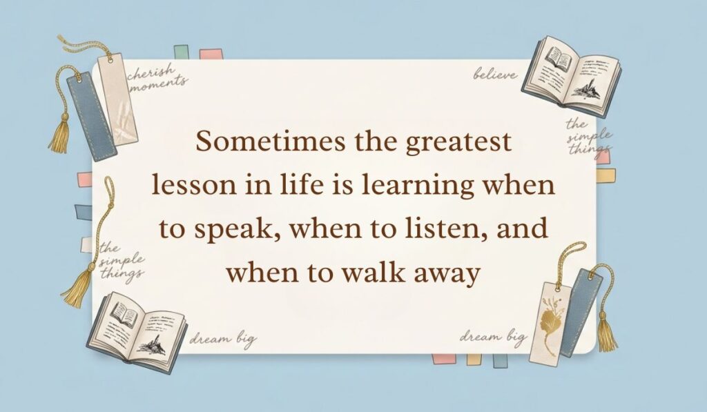 Light blue background accented with open books, tasseled bookmarks, and sticky notes displaying wisdom quotes stating, "Sometimes the greatest lesson in life is learning when to speak, when to listen, and when to walk away"