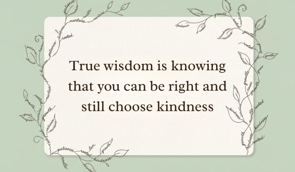 Sage green card framed by delicate botanical vine line art formed from handwritten script displaying wisdom quotes stating, "True wisdom is knowing that you can be right and still choose kindness"