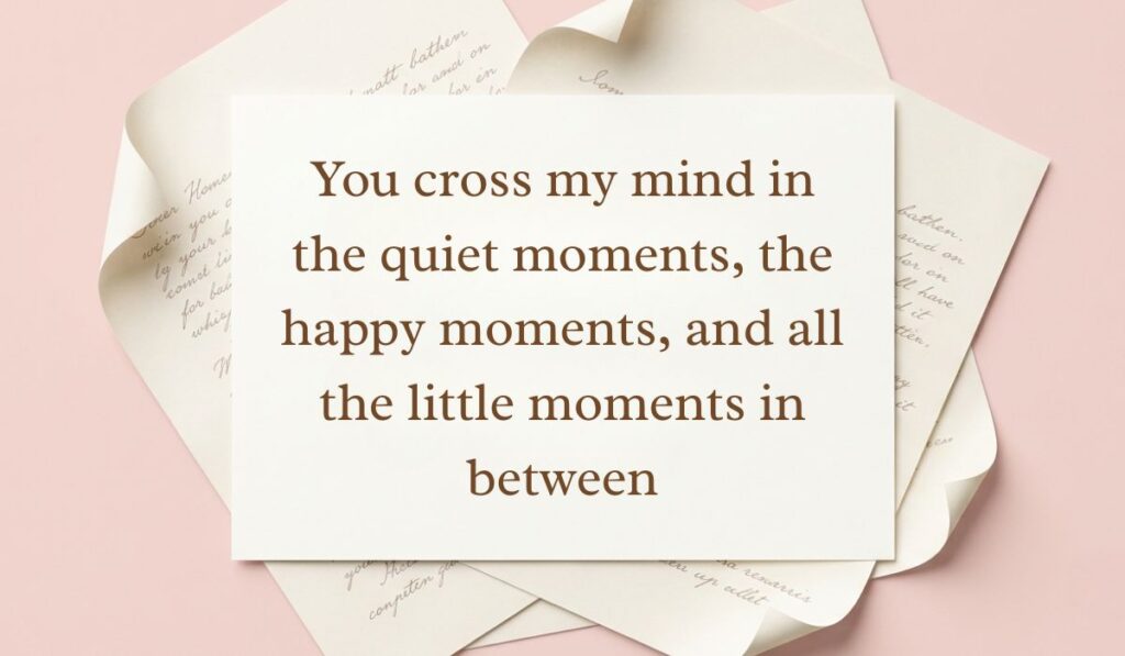 Soft pink backdrop framed with layered vintage paper presenting always on my mind quotes reading, "You cross my mind in the quiet moments, the happy moments, and all the little moments in between"