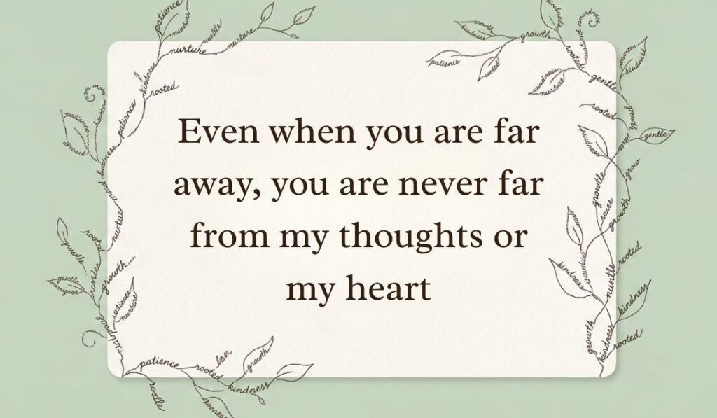 Sage green card framed by delicate botanical vine line art formed from handwritten script displaying always on my mind quotes stating, "Even when you are far away, you are never far from my thoughts or my heart"