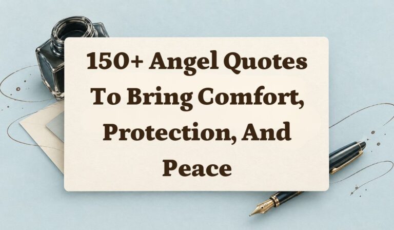 150+ Angel Quotes to Bring Comfort, Protection, and Peace