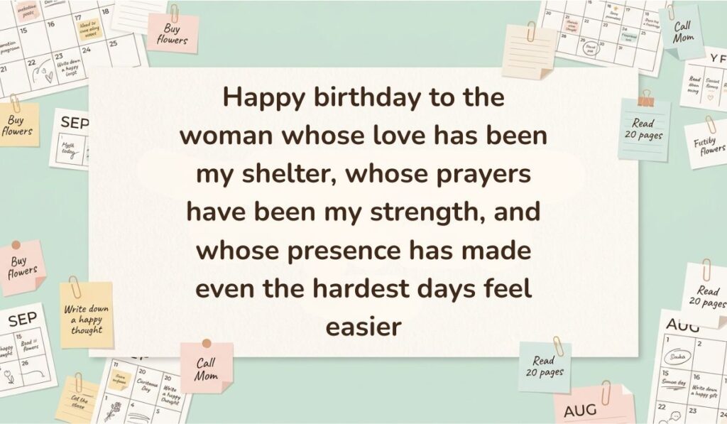Neutral workspace setting surrounded by calendar pages, paperclips, and sticky note reminders featuring Birthday Blessings for Mother stating, "Happy birthday to the woman whose love has been my shelter, whose prayers have been my strength, and whose presence has made even the hardest days feel easier"
