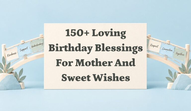150+ Loving Birthday Blessings for Mother and Sweet Wishes