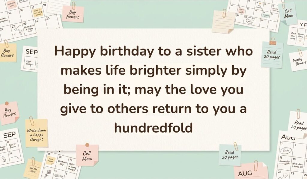 Sweet birthday wish for a sister who makes life brighter, shown on a green background with calendar pages and sticky notes