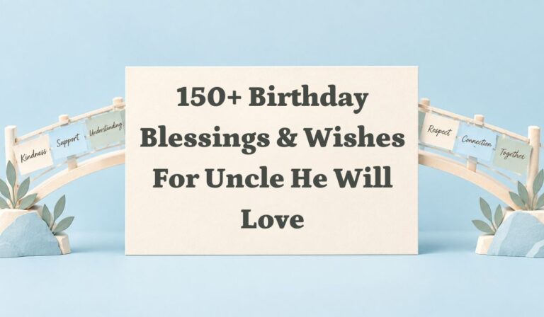 150+ Birthday Blessings & Wishes for Uncle He Will Love